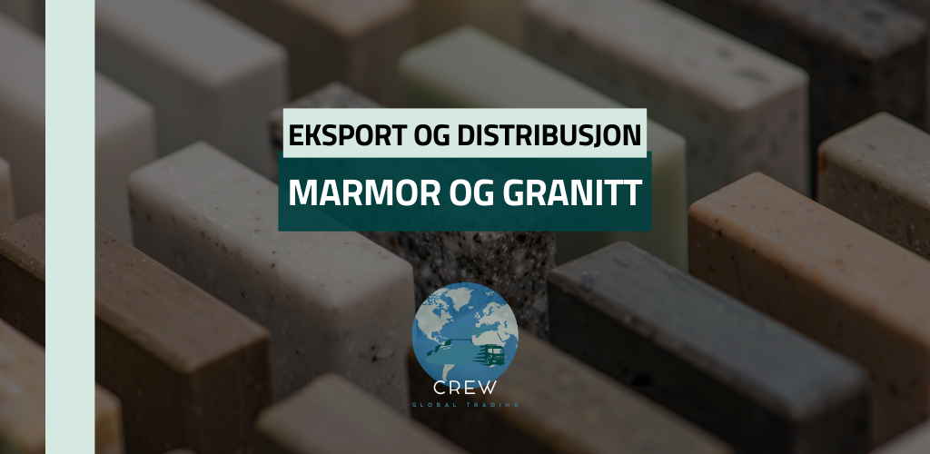 Eksport og distribusjon av marmor og granitt